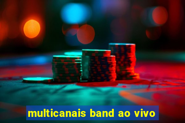 multicanais band ao vivo